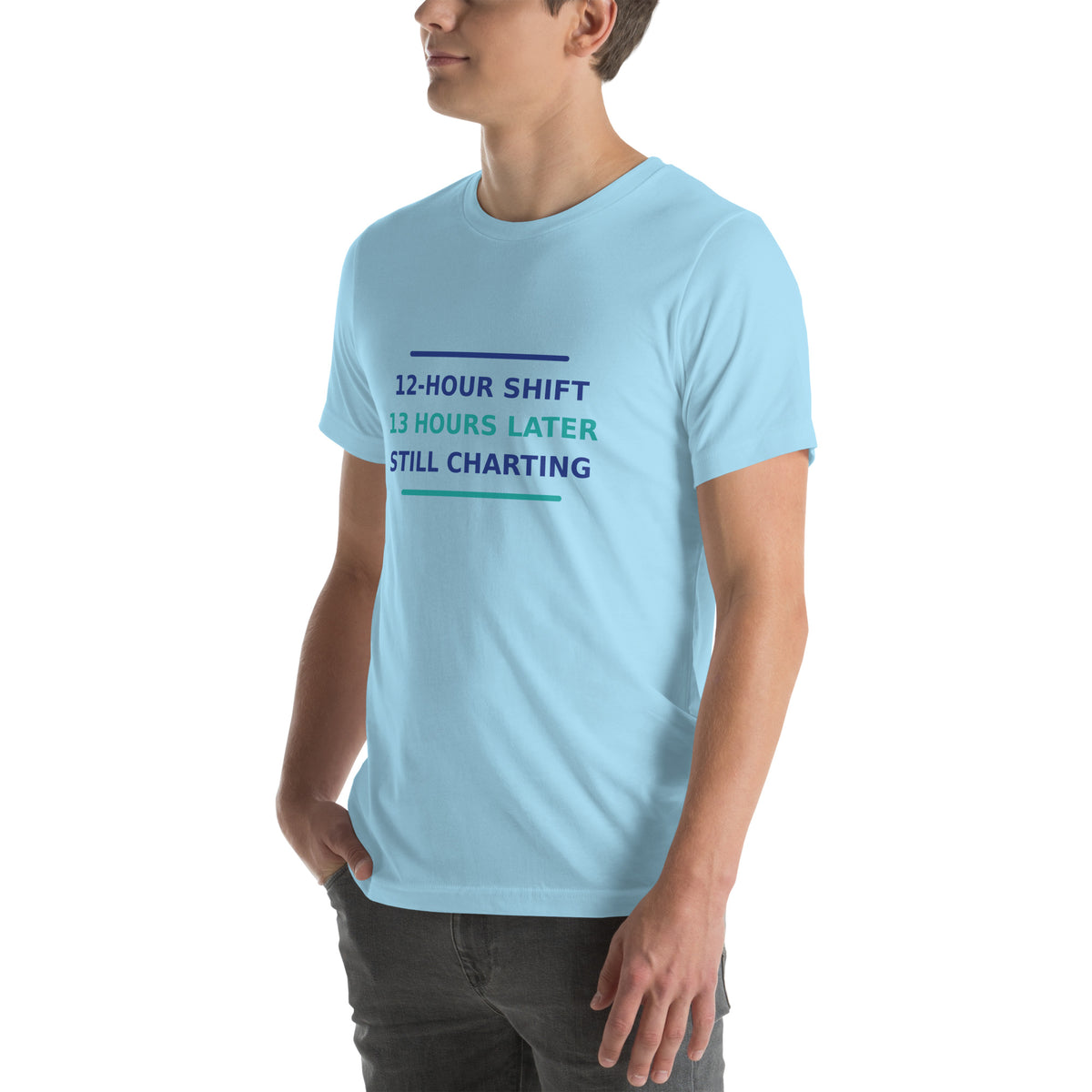 12-Hour Shift, 13 Hours Later, Still Charting funny nurse t-shirt in Ocean Blue, left front view