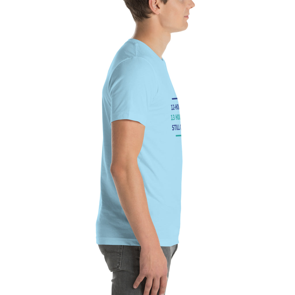 12-Hour Shift, 13 Hours Later, Still Charting funny nurse t-shirt in Ocean Blue, right side view