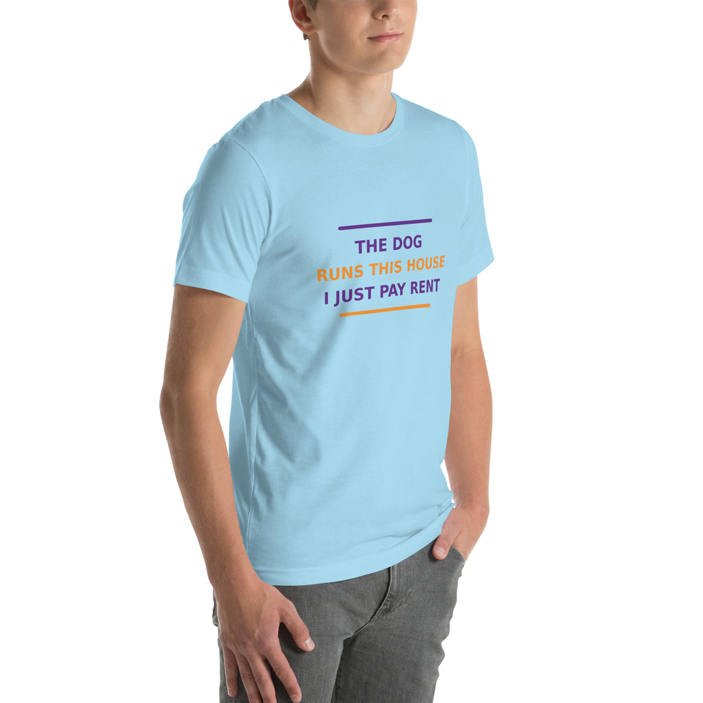 The Dog Runs This House, I Just Pay Rent T-shirt by Little Laughs Co.