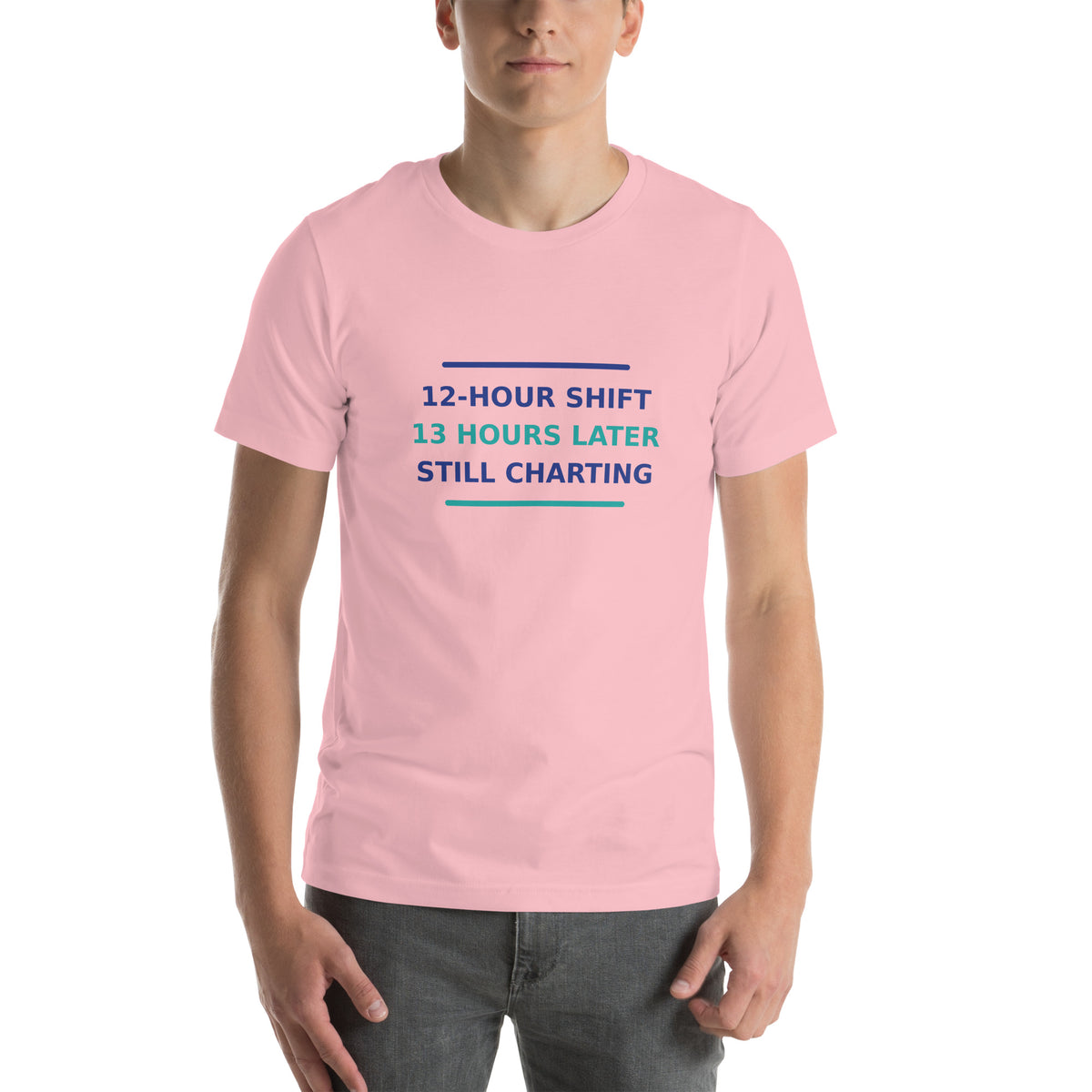 12-Hour Shift, 13 Hours Later, Still Charting funny nurse t-shirt in Pink, front view