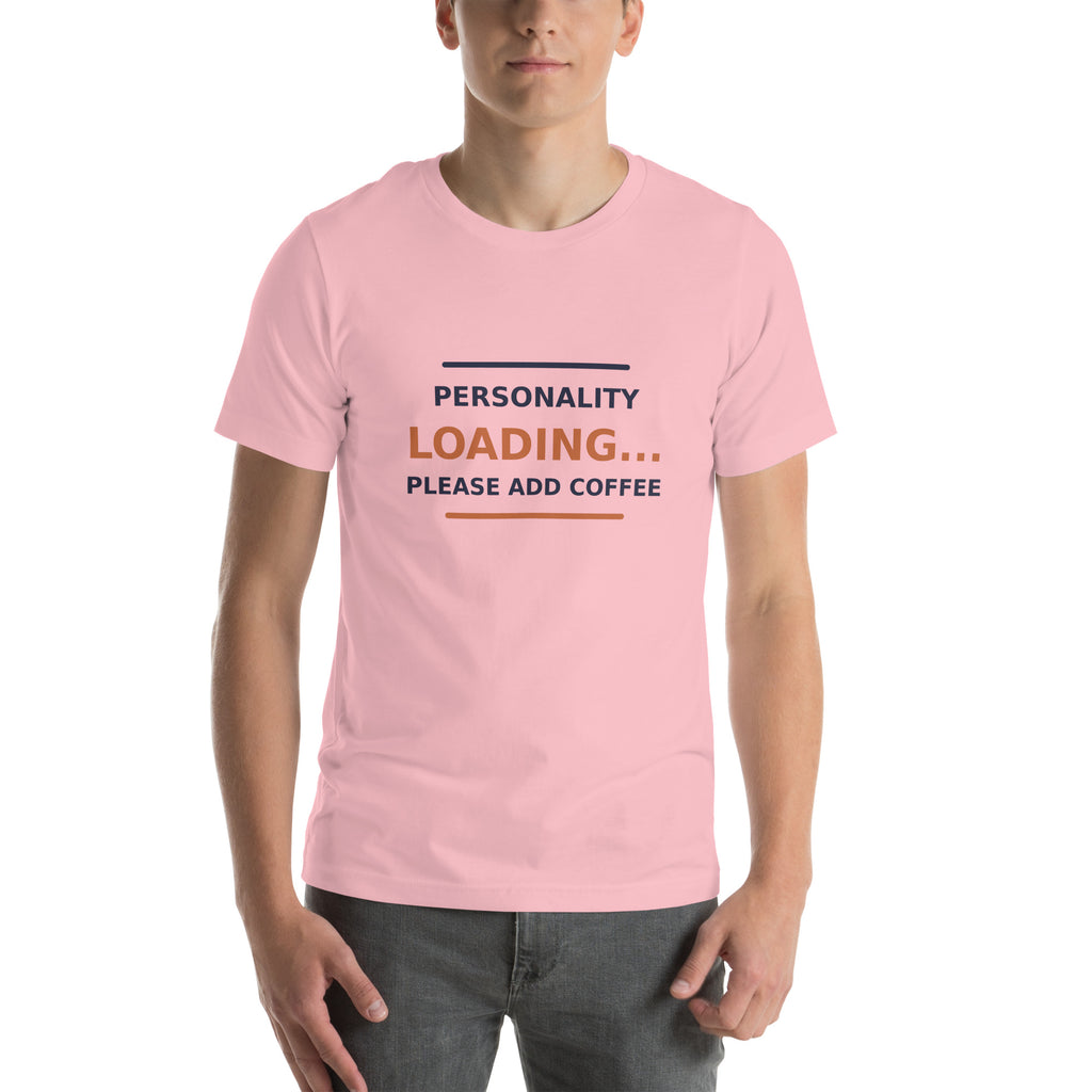 Personality Loading... Please Add Coffee T-shirt by Little Laughs Co.
