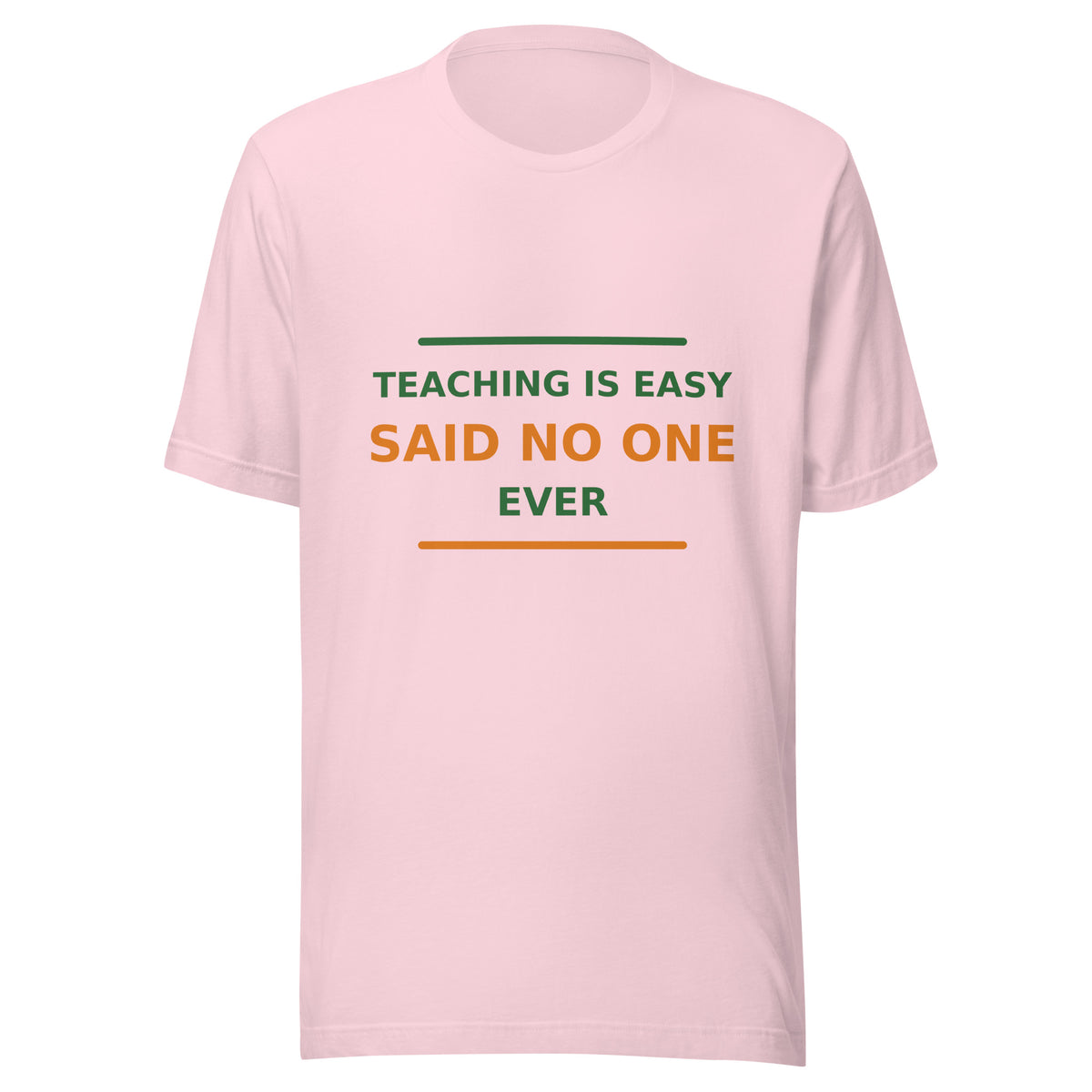 Teaching Is Easy, Said No One Ever T-shirt in Soft Pink by Little Laughs Co.