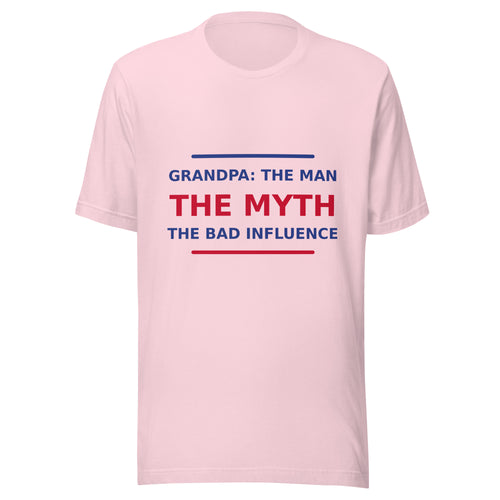 Grandpa: The Man, The Myth, The Bad Influence funny grandpa t-shirt in Soft Pink, front view