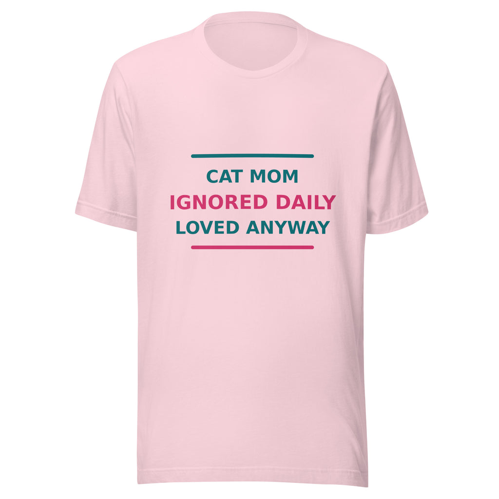 Cat Mom: Ignored Daily, Loved Anyway T-shirt in Soft Pink by Little Laughs Co.