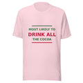 Most Likely To Drink All The Cocoa T-shirt in Soft Pink by Little Laughs Co.