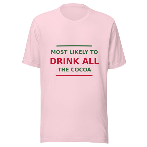 Most Likely To Drink All The Cocoa funny Christmas t-shirt in Soft Pink, front view