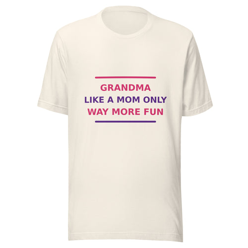 Grandma: Like A Mom, Only Way More Fun funny grandma t-shirt in Vintage White, front view