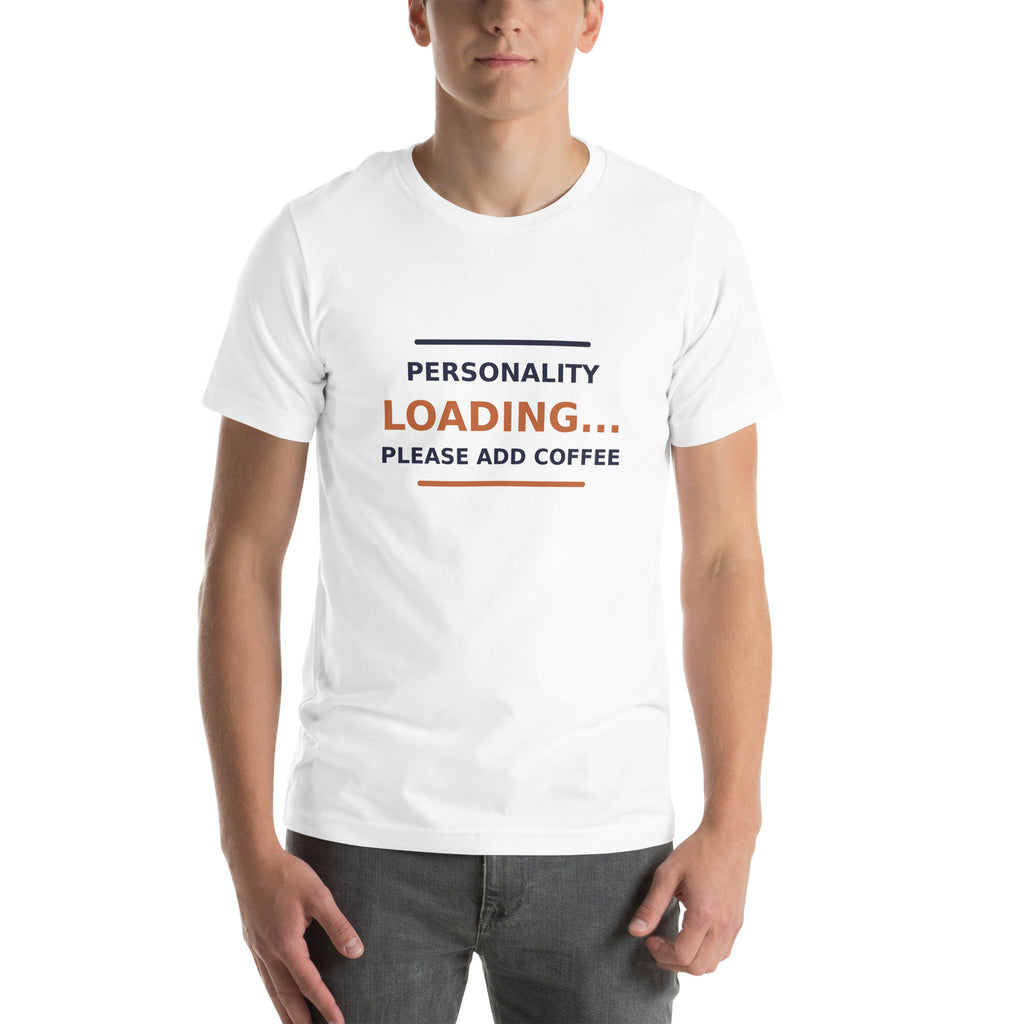 Personality Loading... Please Add Coffee T-shirt by Little Laughs Co.