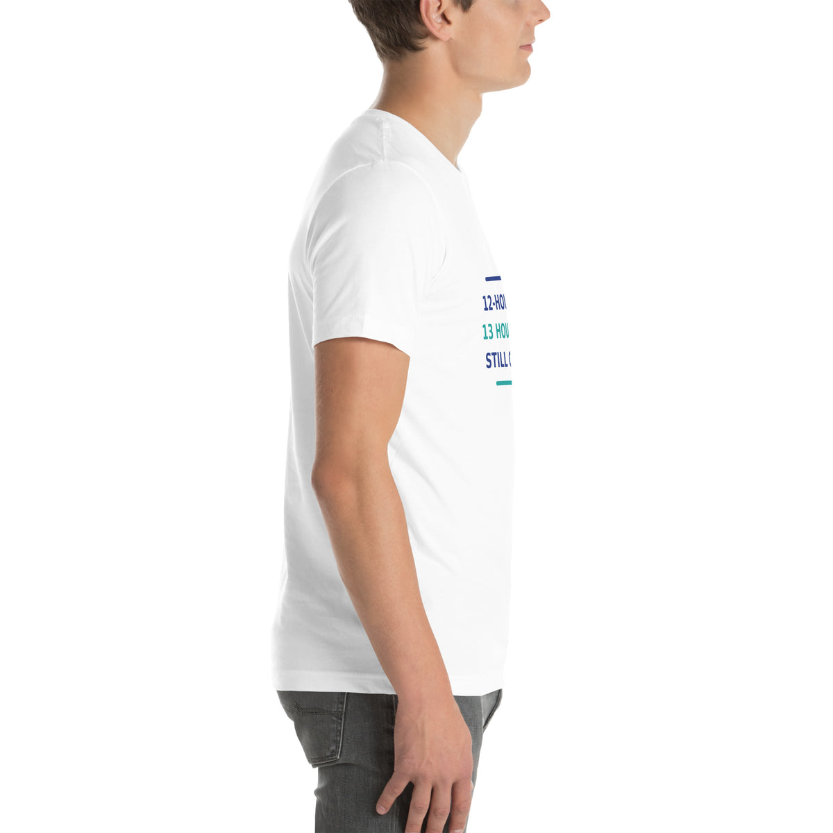 12-Hour Shift, 13 Hours Later, Still Charting funny nurse t-shirt in White, right side view