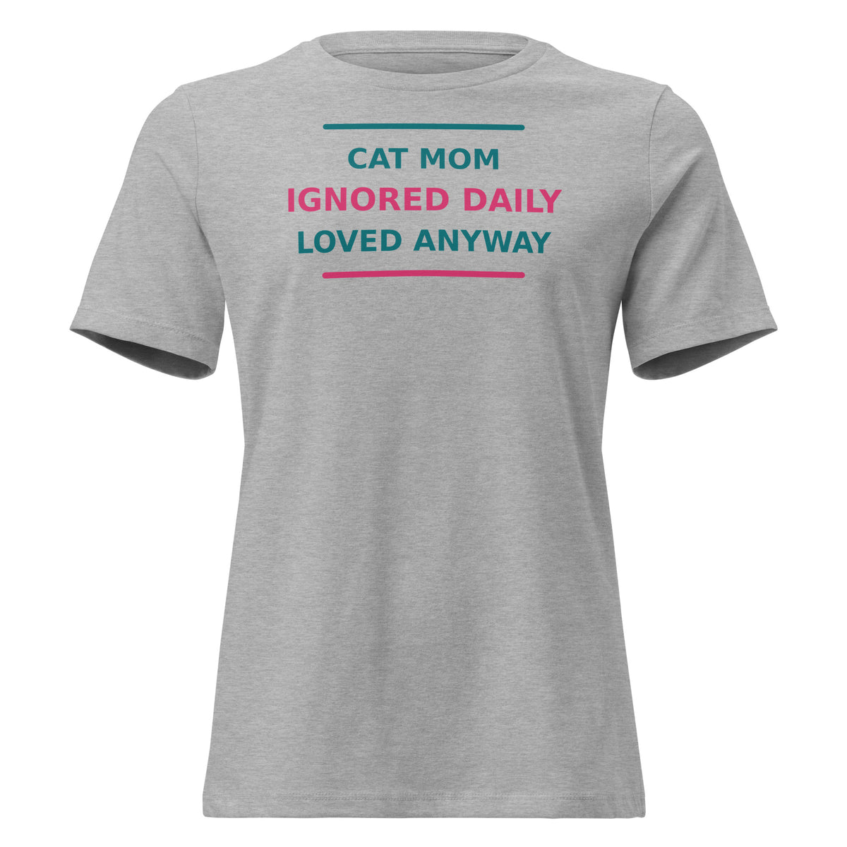 Cat Mom: Ignored Daily, Loved Anyway cat mom women's relaxed tee in Athletic Heather, front view