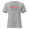 Most Likely To Drink All The Cocoa funny Christmas women's relaxed tee in Athletic Heather, front view