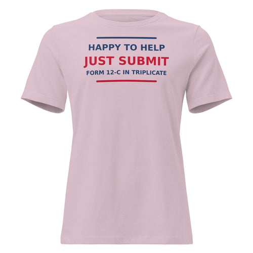 Just Submit Form 12-C In Triplicate funny coworker women's relaxed tee in Light Violet, front view