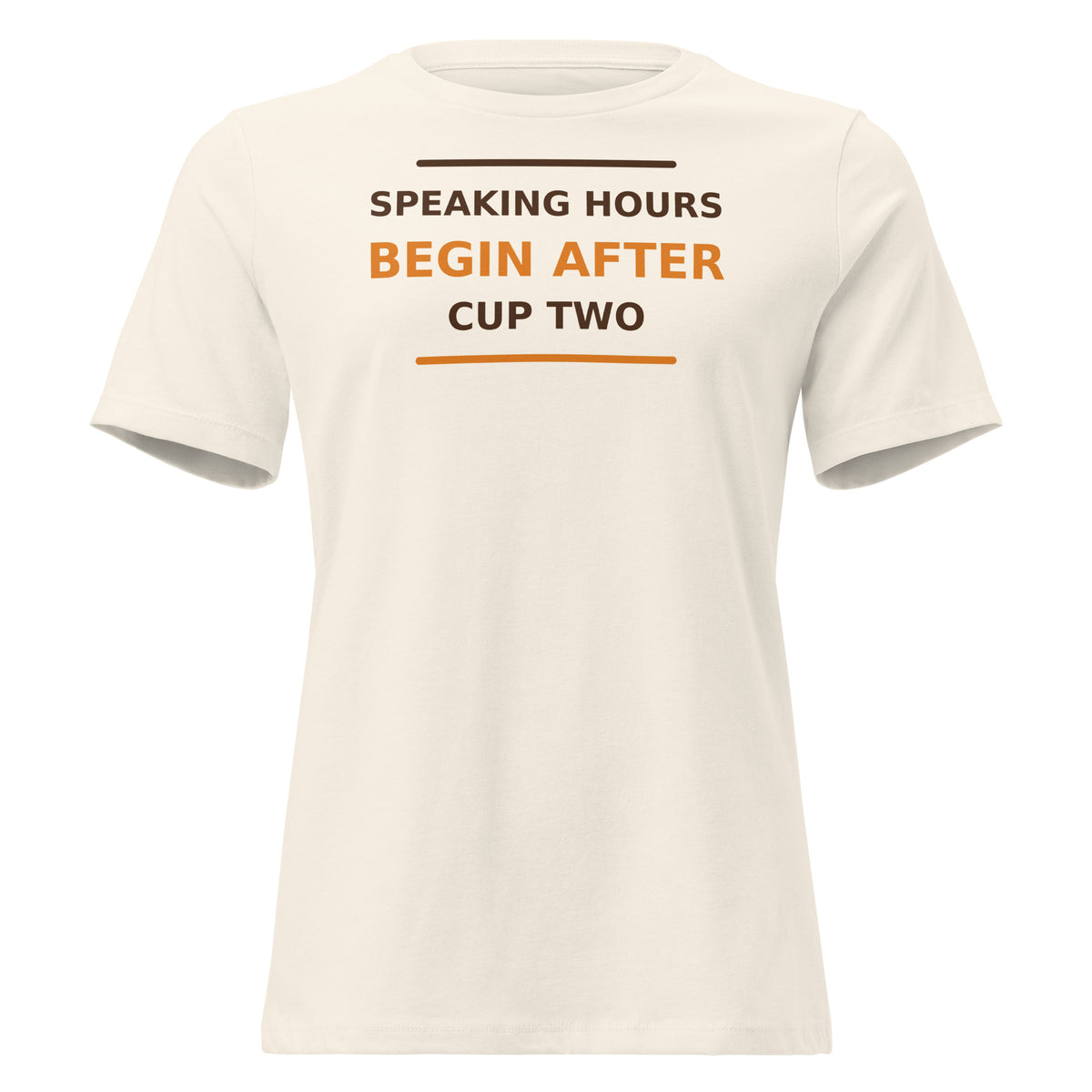 Speaking Hours Begin After Cup Two coffee lover women's relaxed tee in Natural, front view