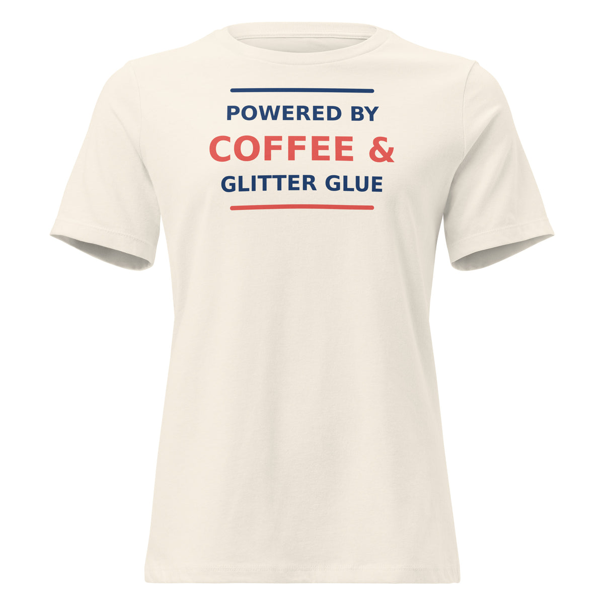 Powered By Coffee & Glitter Glue funny teacher women's relaxed tee in Natural, front view