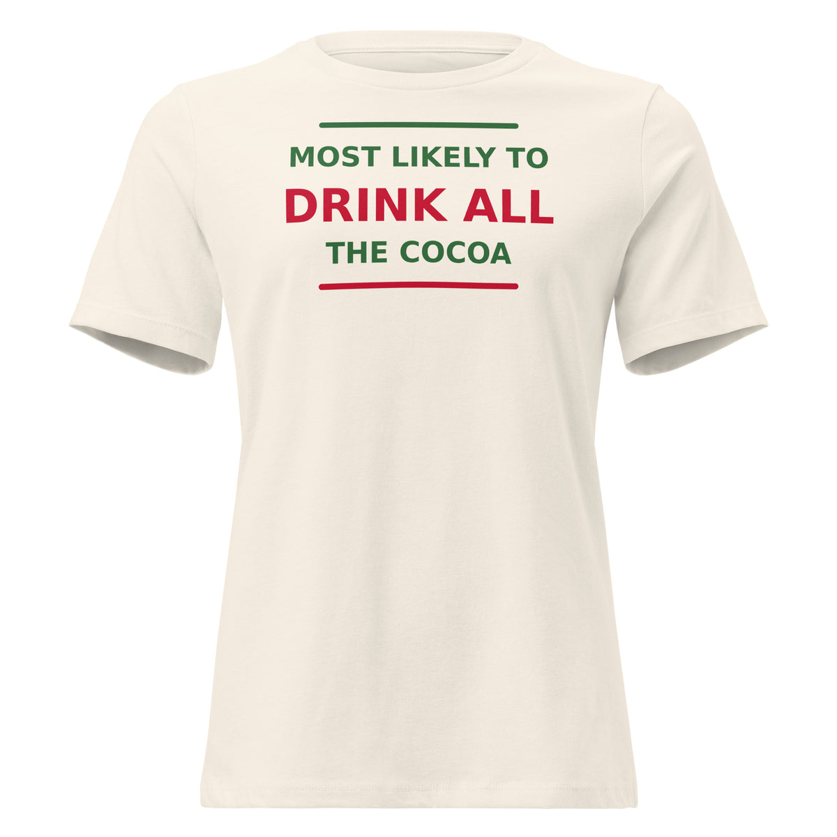 Most Likely To Drink All The Cocoa funny Christmas women's relaxed tee in Natural, front view