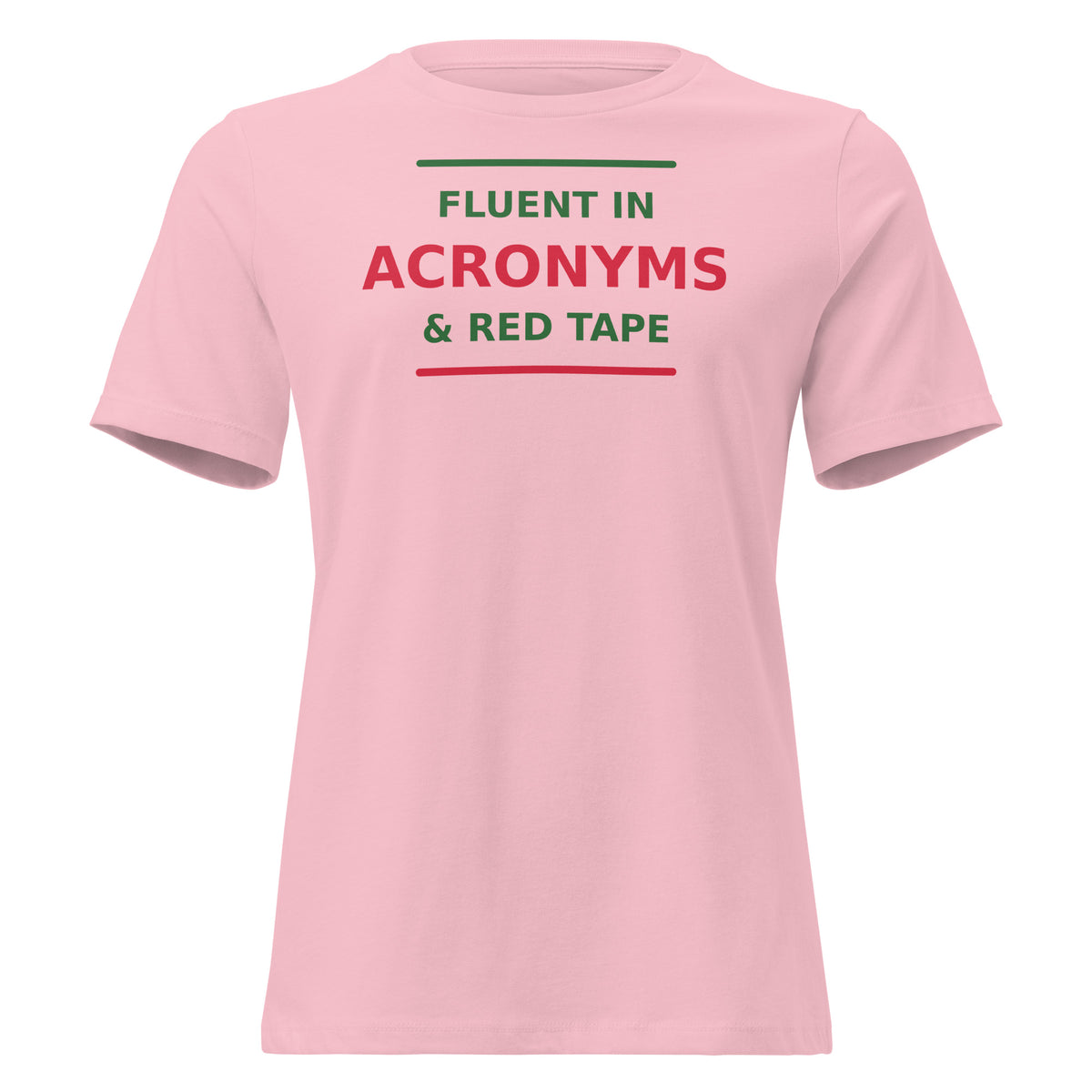 Fluent In Acronyms & Red Tape funny coworker women's relaxed tee in Pink, front view