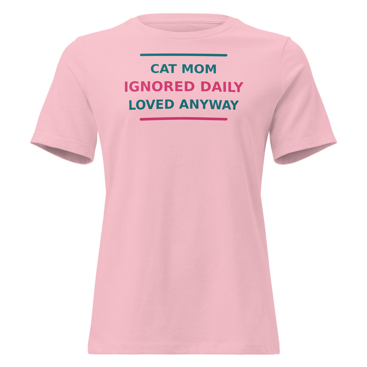 Cat Mom: Ignored Daily, Loved Anyway cat mom women's relaxed tee in Pink, front view