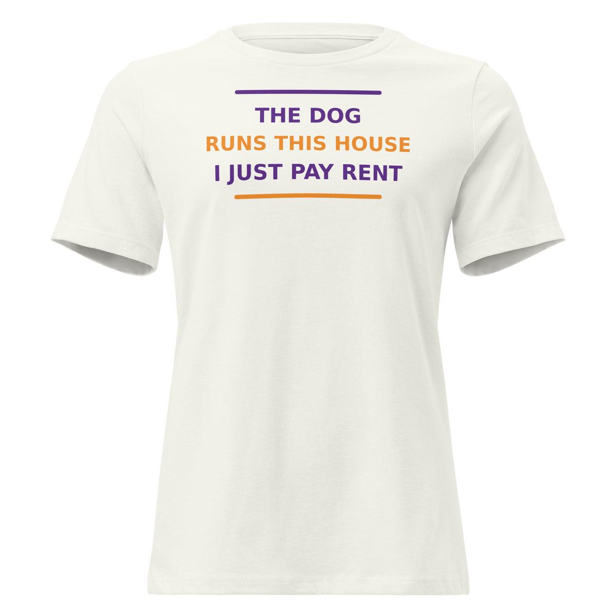 The Dog Runs This House, I Just Pay Rent dog lover women's relaxed tee in Vintage White, front view