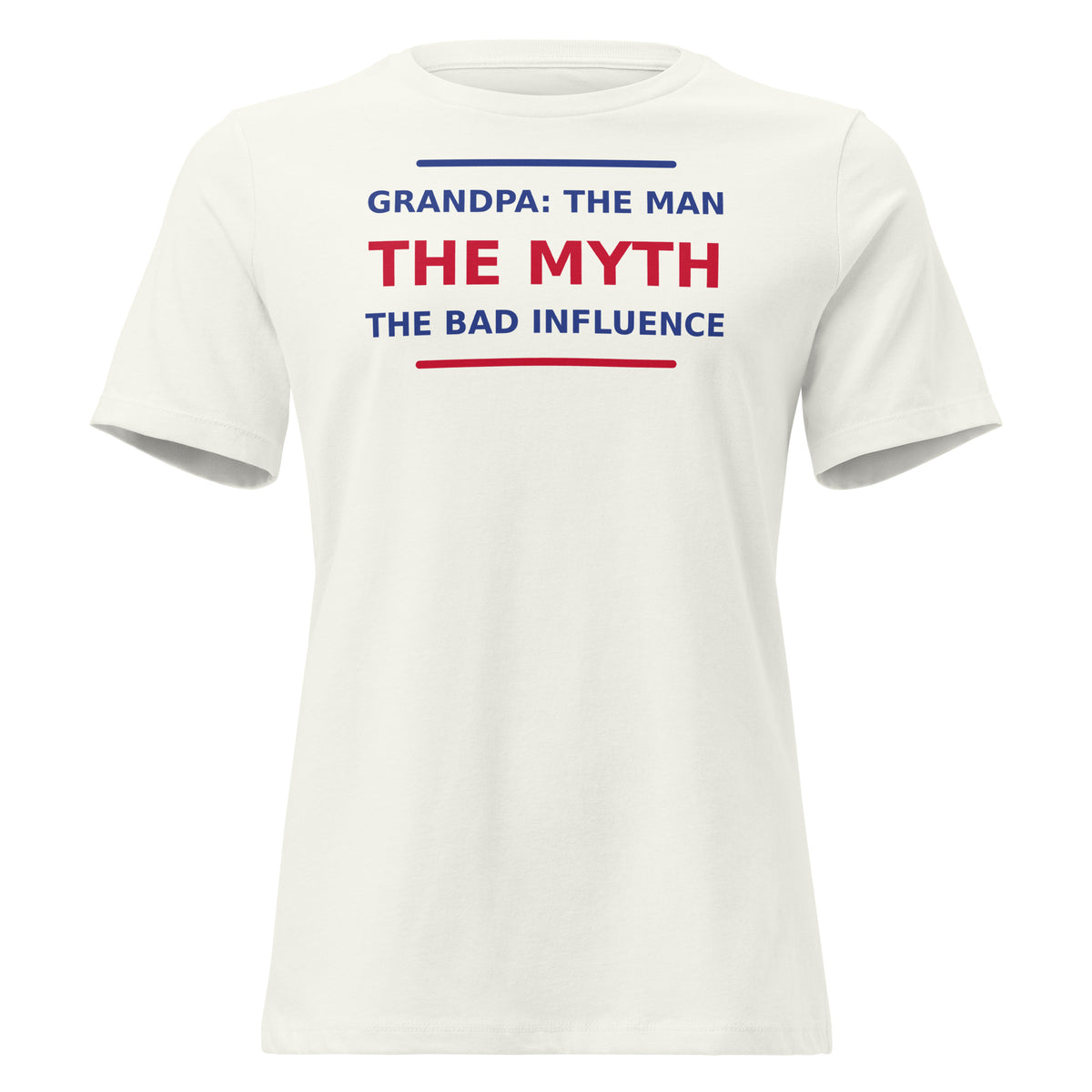 Grandpa: The Man, The Myth, The Bad Influence funny grandpa women's relaxed tee in Vintage White, front view
