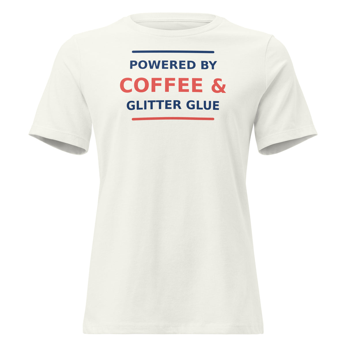 Powered By Coffee & Glitter Glue funny teacher women's relaxed tee in Vintage White, front view