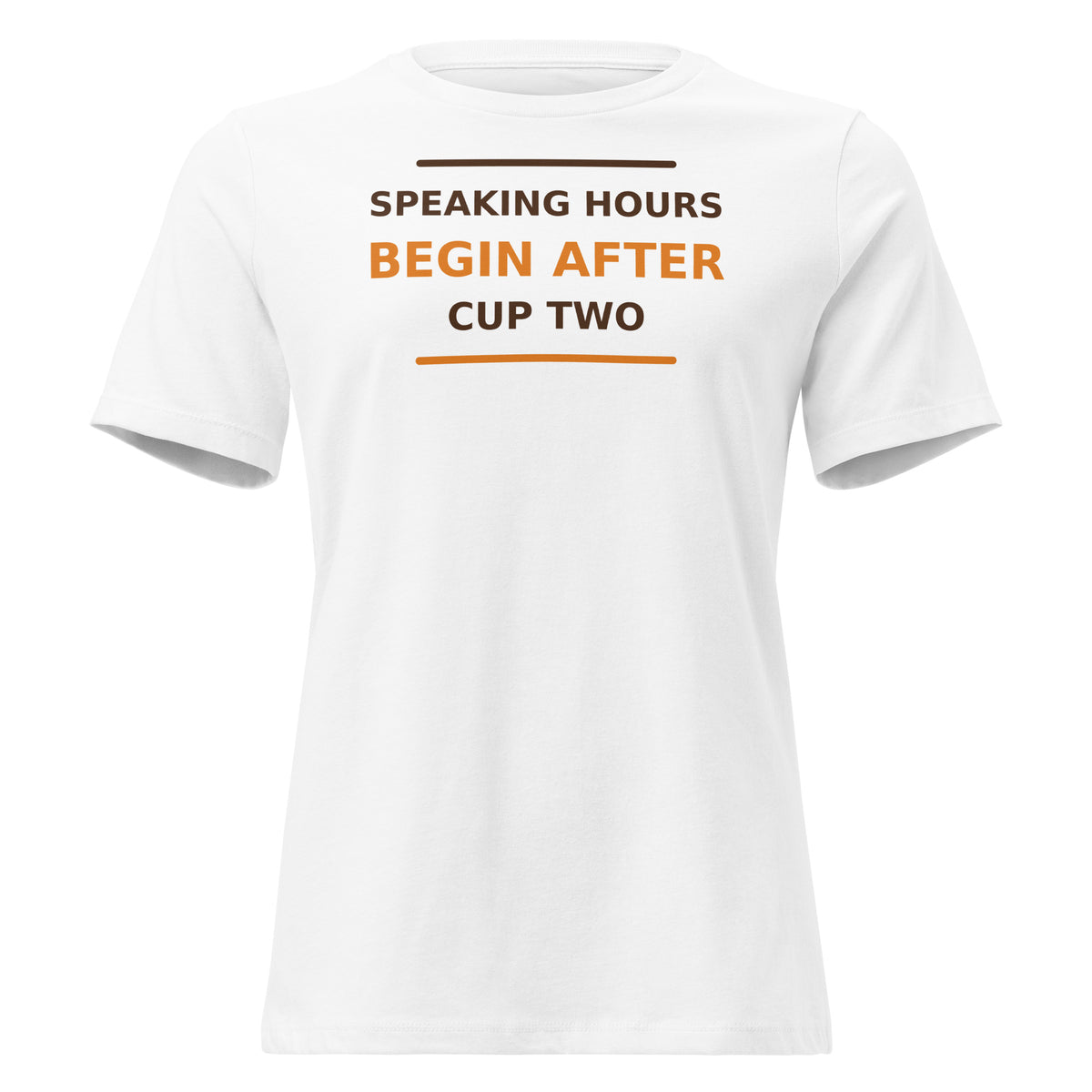 Speaking Hours Begin After Cup Two coffee lover women's relaxed tee in White, front view