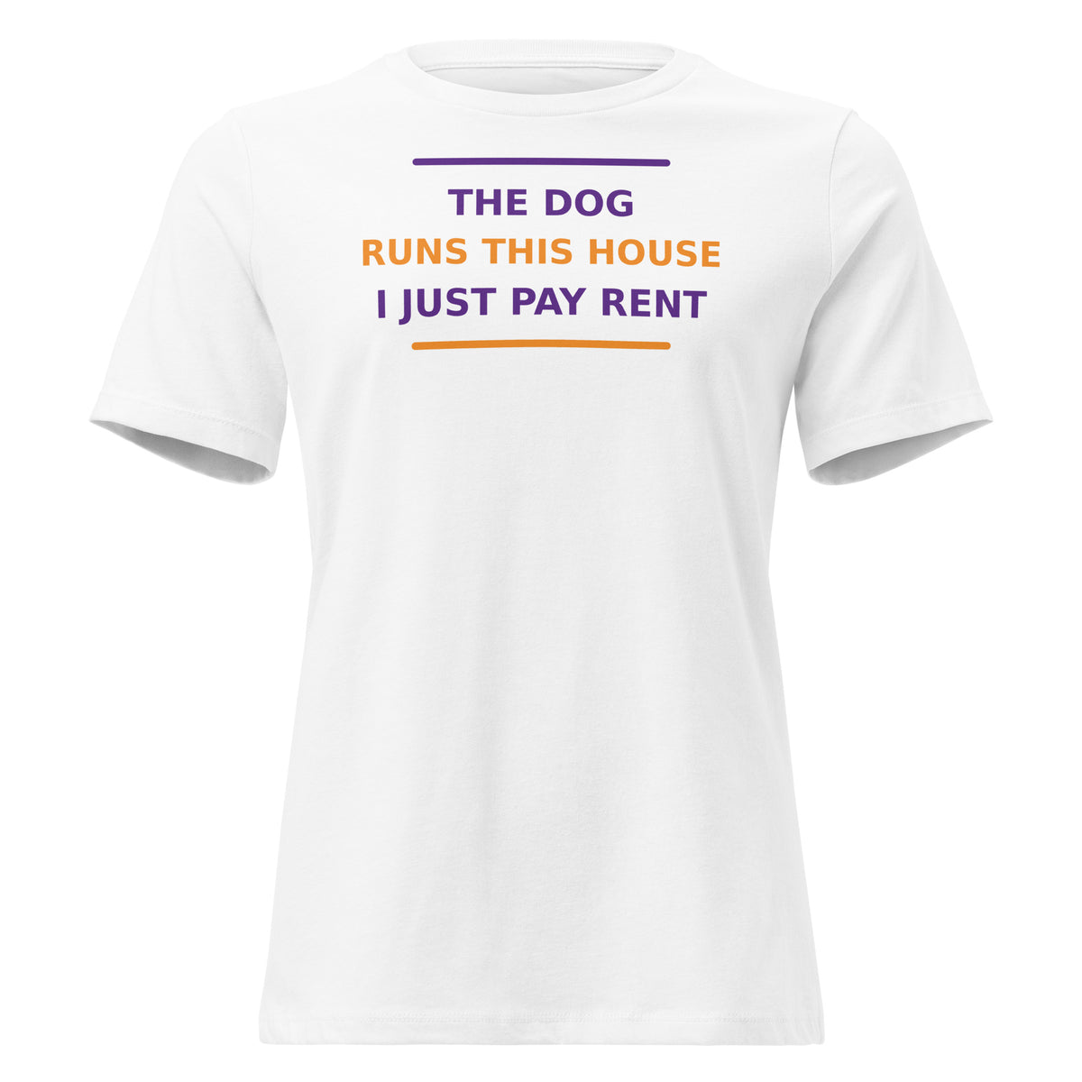 The Dog Runs This House, I Just Pay Rent dog lover women's relaxed tee in White, front view