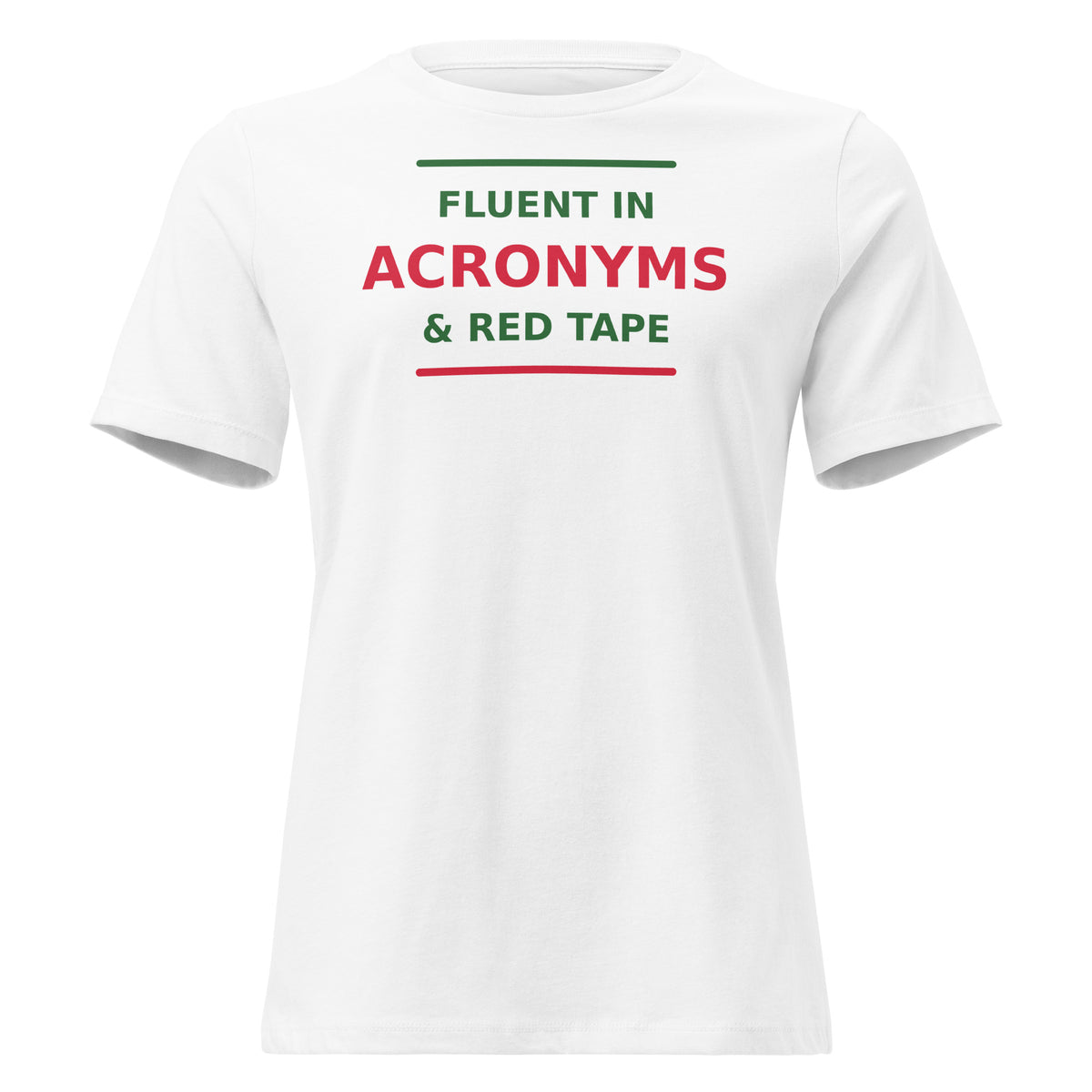 Fluent In Acronyms & Red Tape funny coworker women's relaxed tee in White, front view