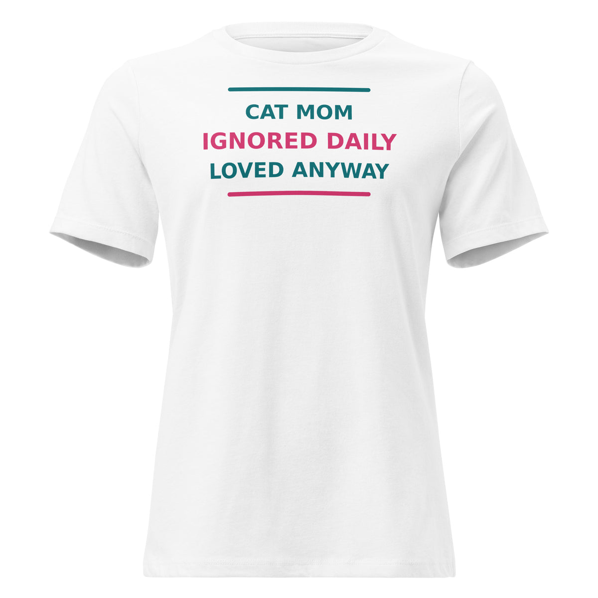 Cat Mom: Ignored Daily, Loved Anyway cat mom women's relaxed tee in White, front view