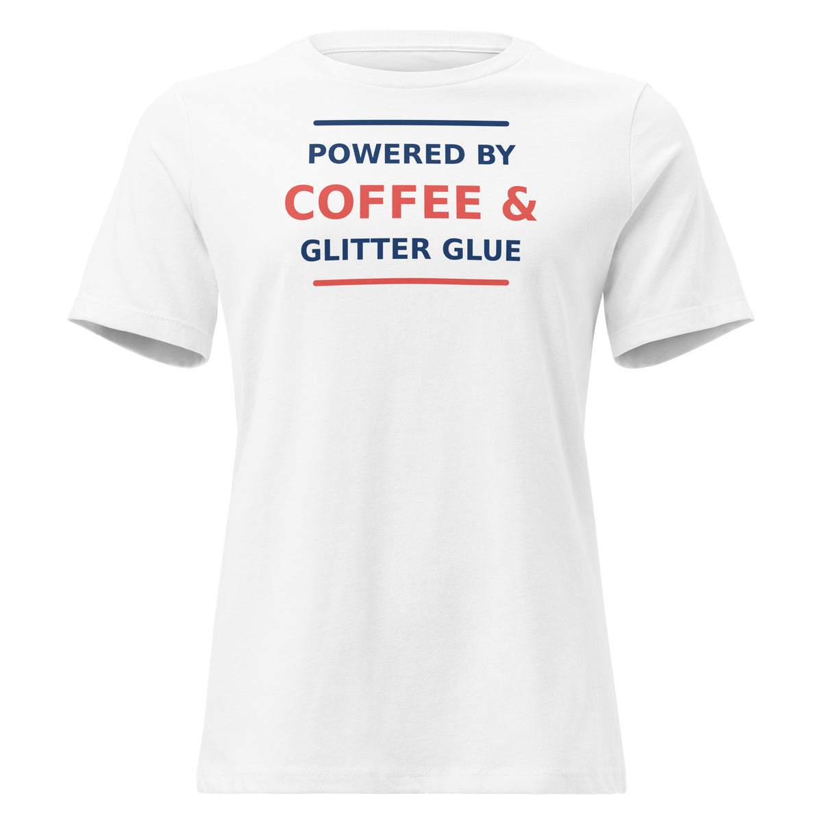 Powered By Coffee & Glitter Glue funny teacher women's relaxed tee in White, front view